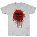 Problem Solved T-Shirt