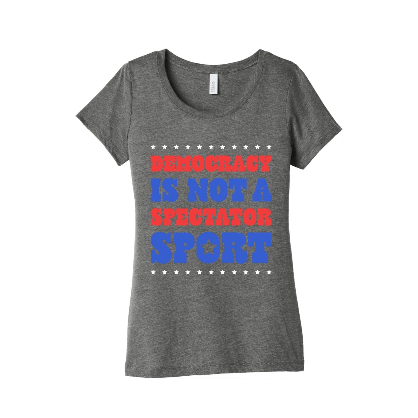 Democracy Is Not a Spectator Sport Womens Triblend Tee