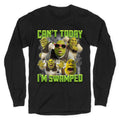 Cant Today, Im Swamped Longsleeve Tee