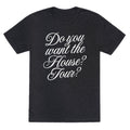 Do You Want the House Tour? Unisex Triblend Tee