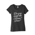 Do You Want the House Tour? Womens Triblend Tee