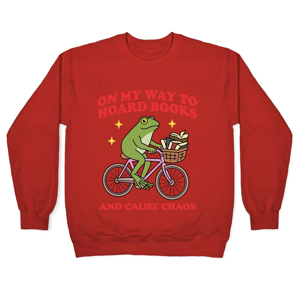 On my Way to Hoard Books and Cause Chaos Crewneck Sweatshirt