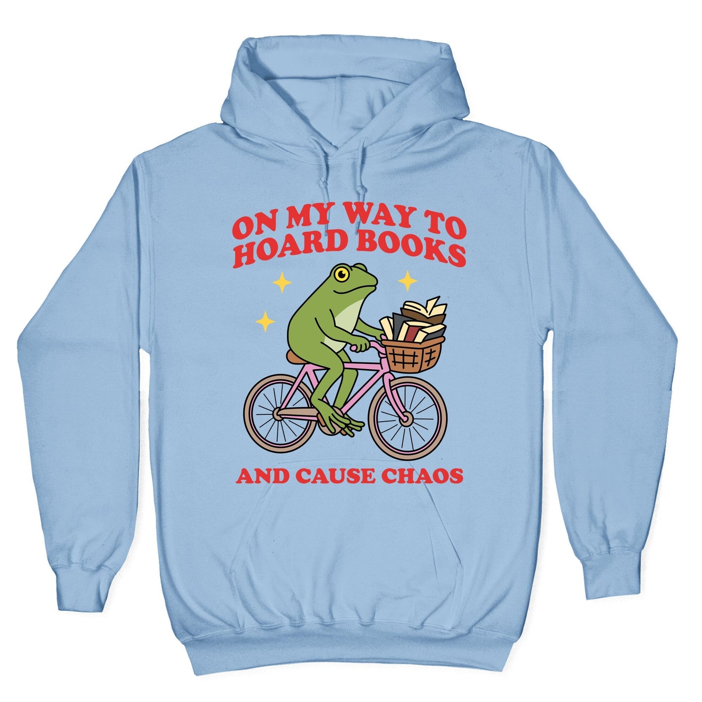 On my Way to Hoard Books and Cause Chaos Hoodie
