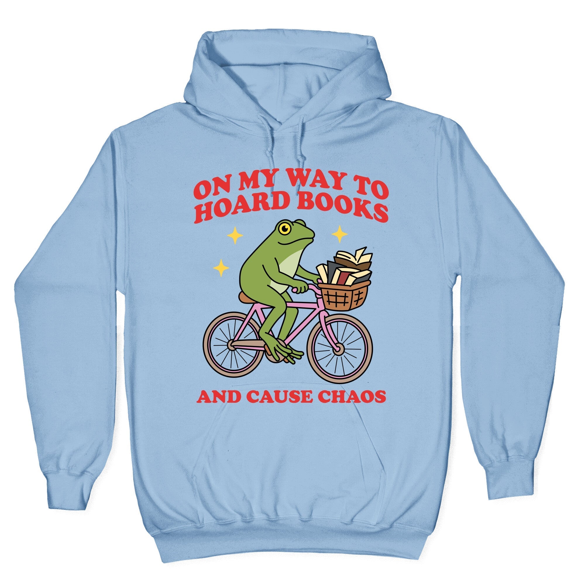 On my Way to Hoard Books and Cause Chaos Hoodie