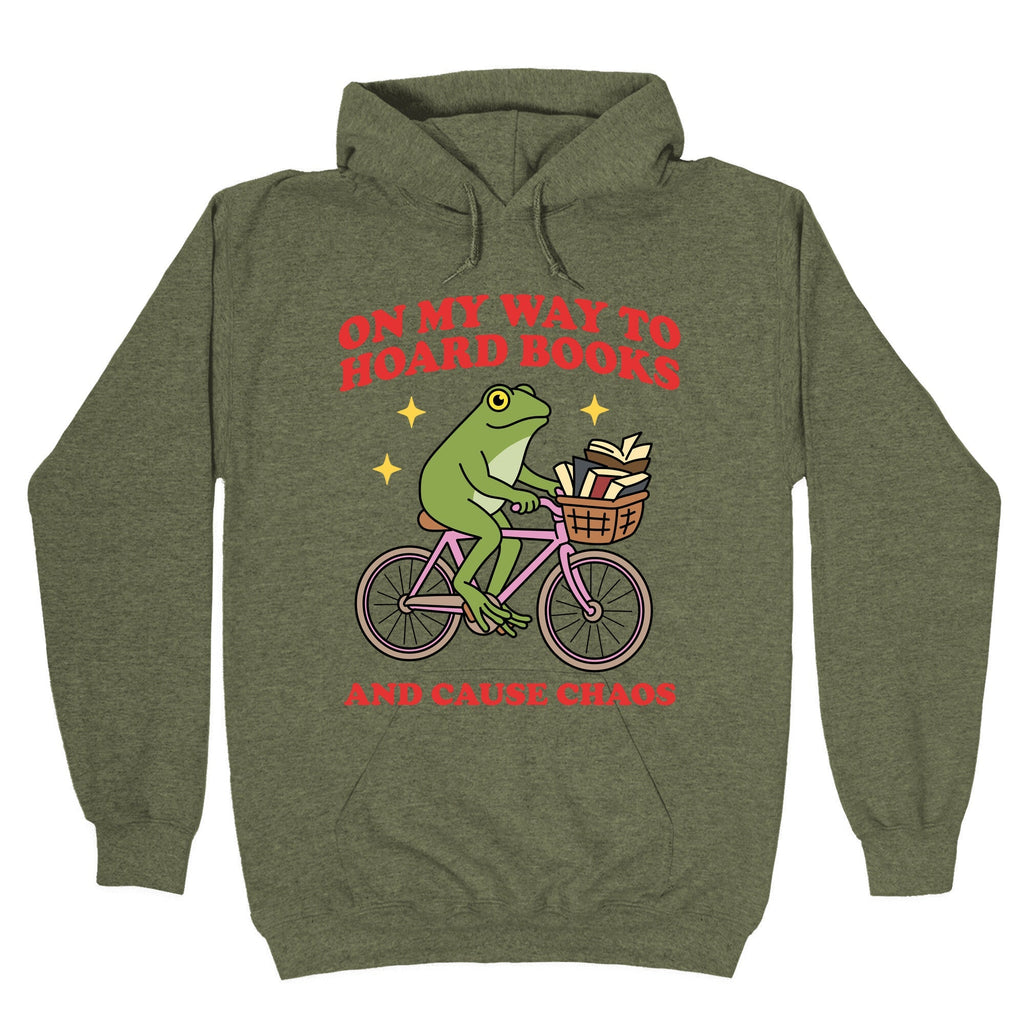 On my Way to Hoard Books and Cause Chaos Hoodie