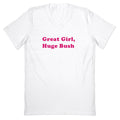 Great Girl, Huge Bush V-Neck