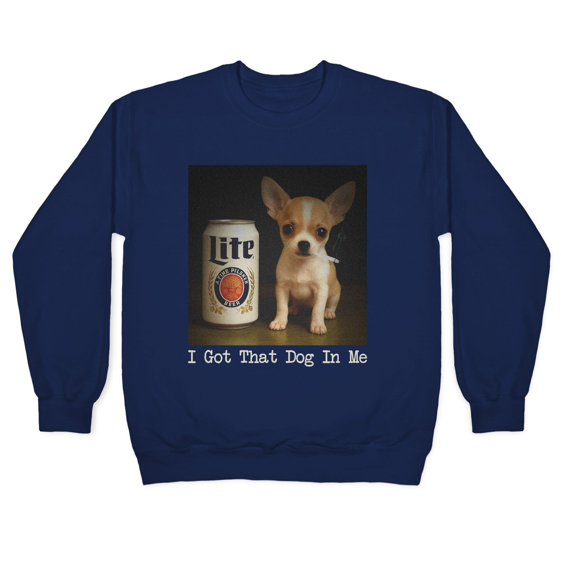 I Got That Dog In Me Shirt Crewneck Sweatshirt