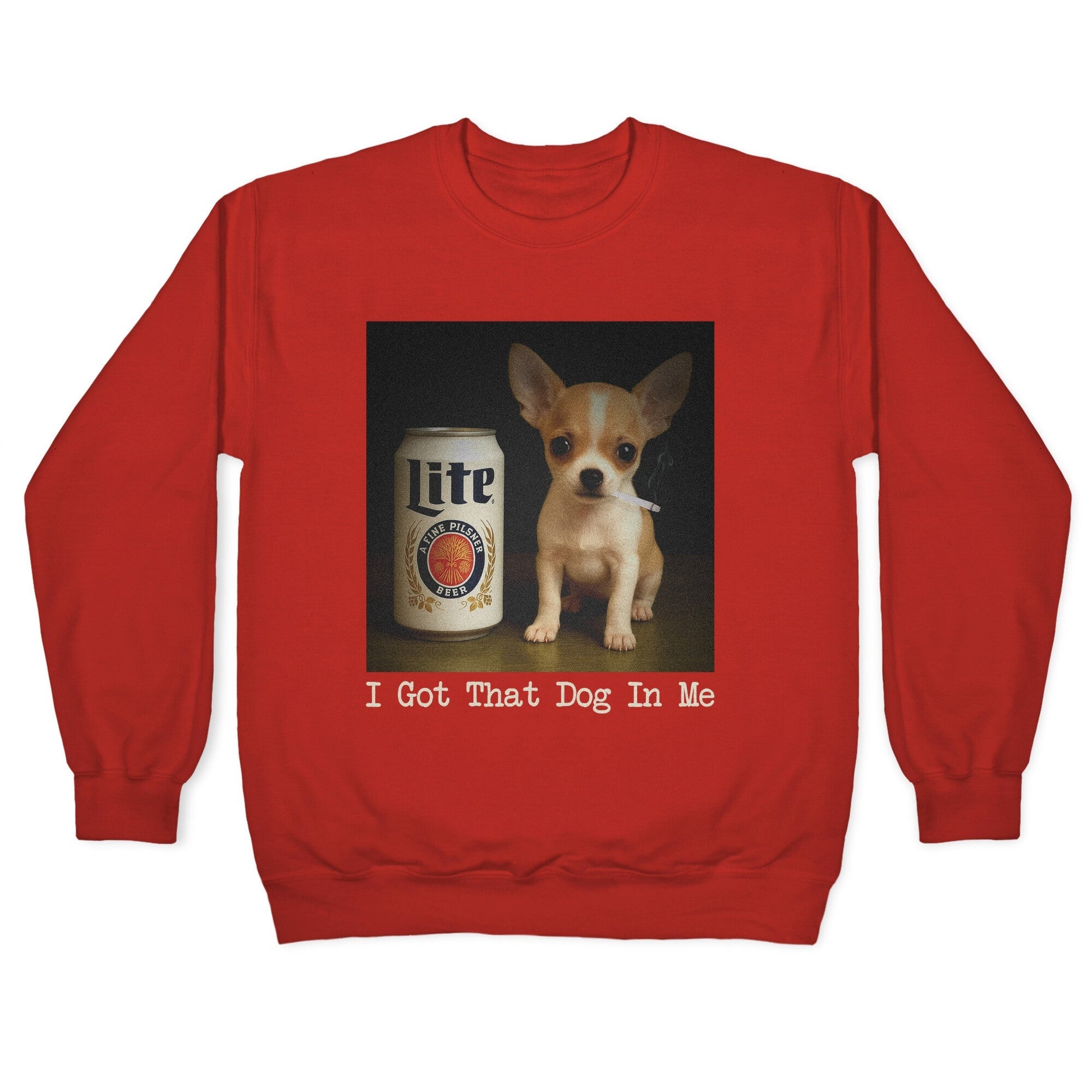 I Got That Dog In Me Shirt Crewneck Sweatshirt