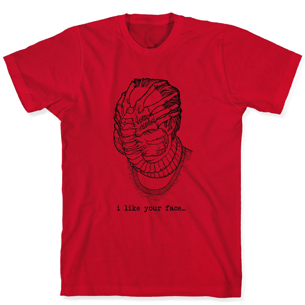 I Like Your Face T-Shirt