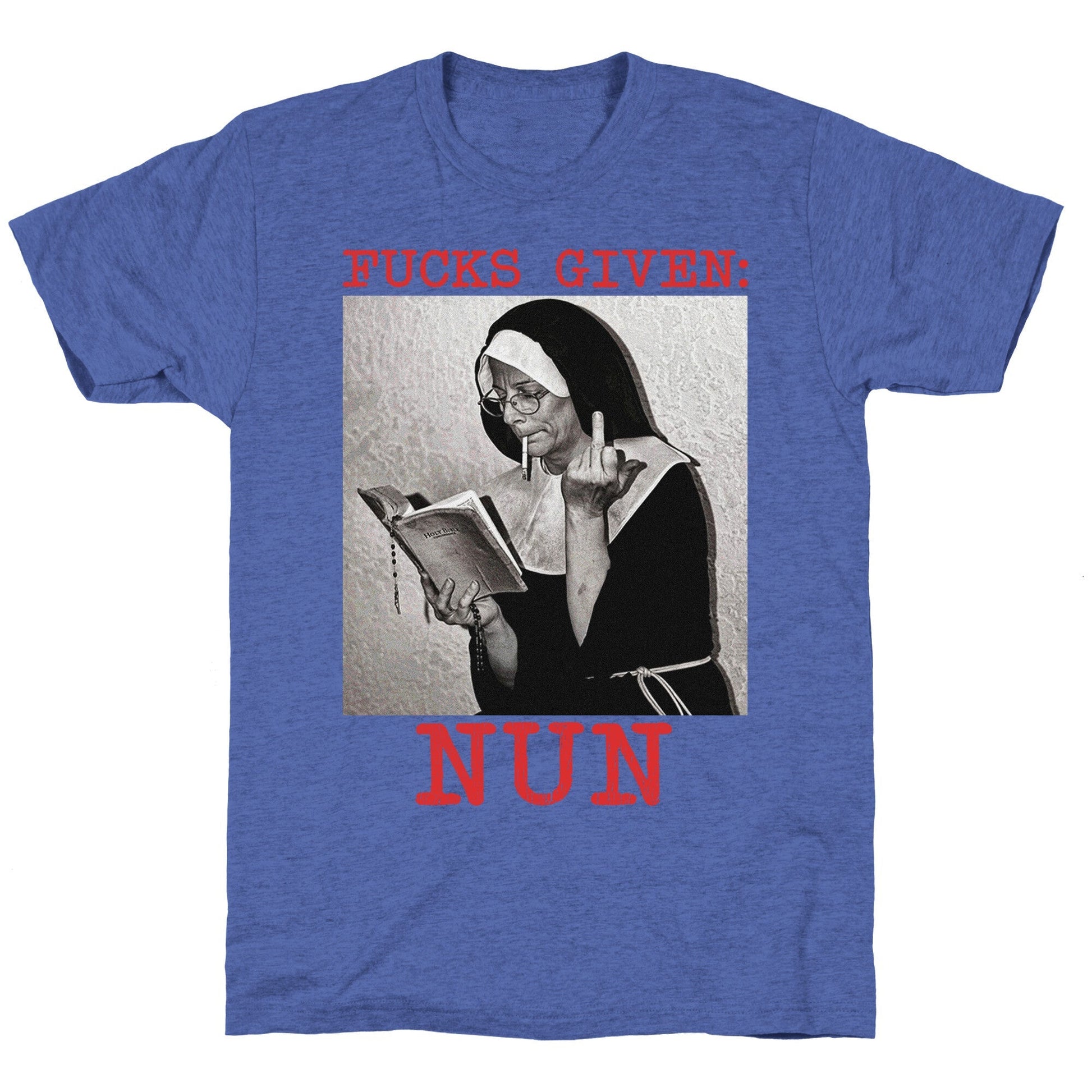 Fucks Given: Nun Unisex Triblend Tee