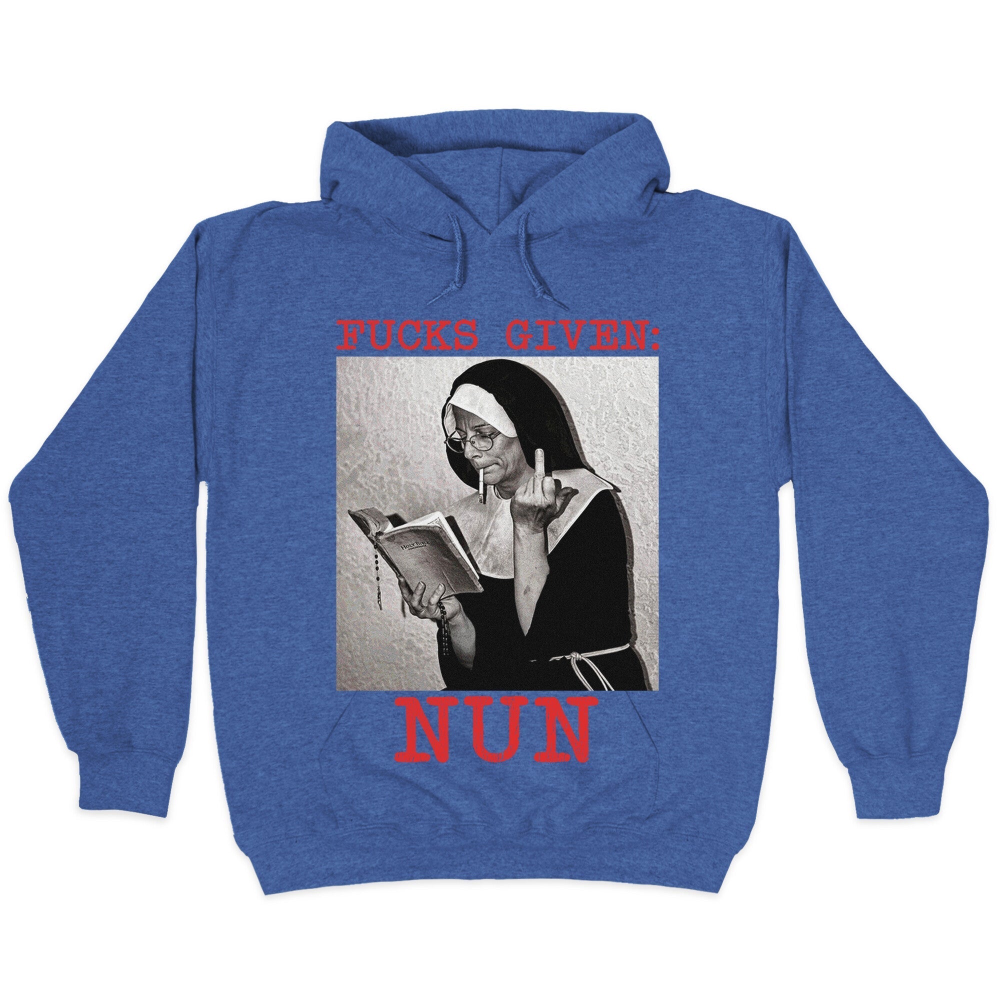 Fucks Given: Nun Hoodie