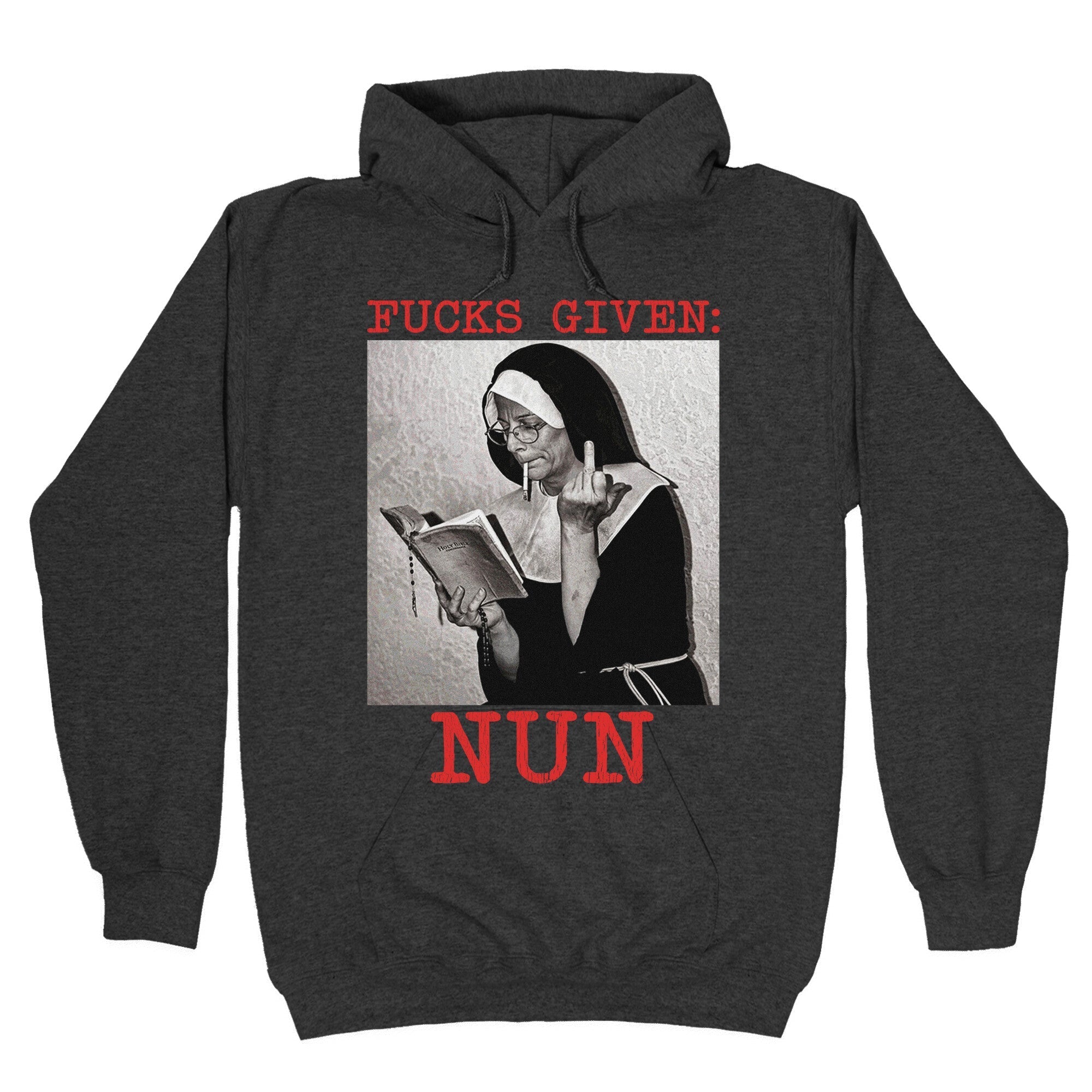 Fucks Given: Nun Hoodie