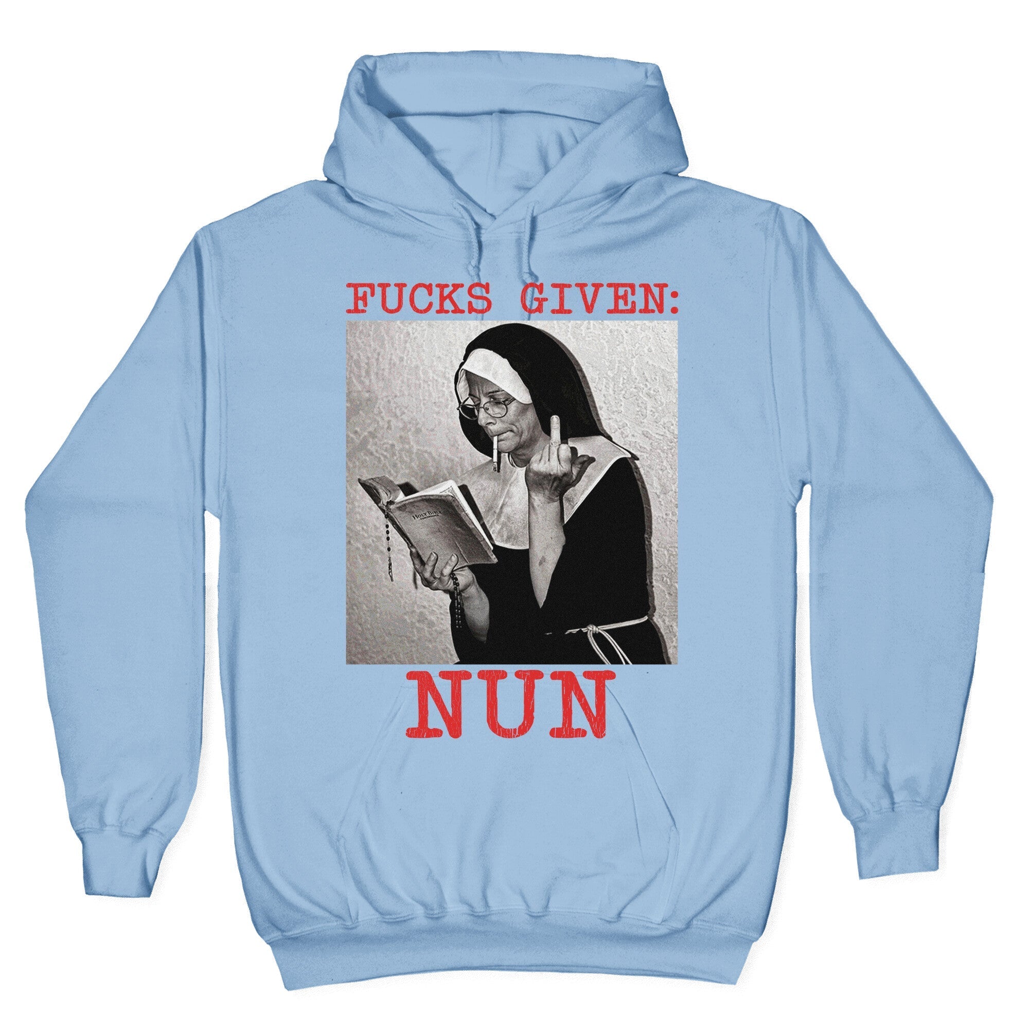 Fucks Given: Nun Hoodie