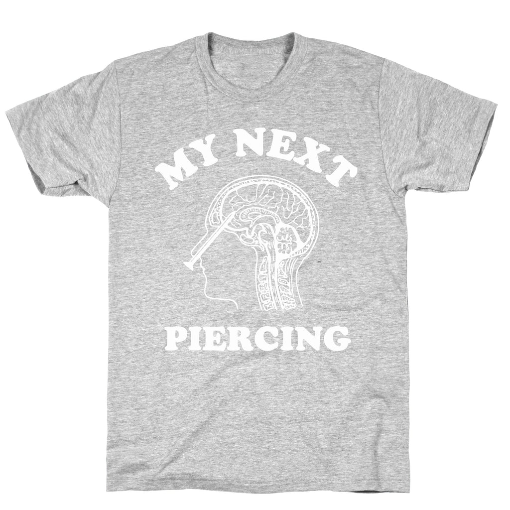 My Next Piercing T-Shirt