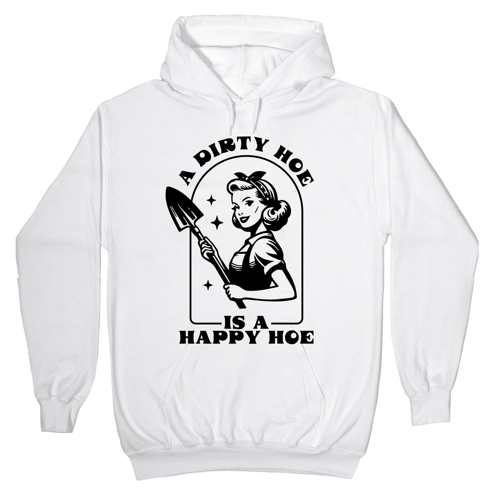 Dirty Hoe, Happy Hoe Hoodie