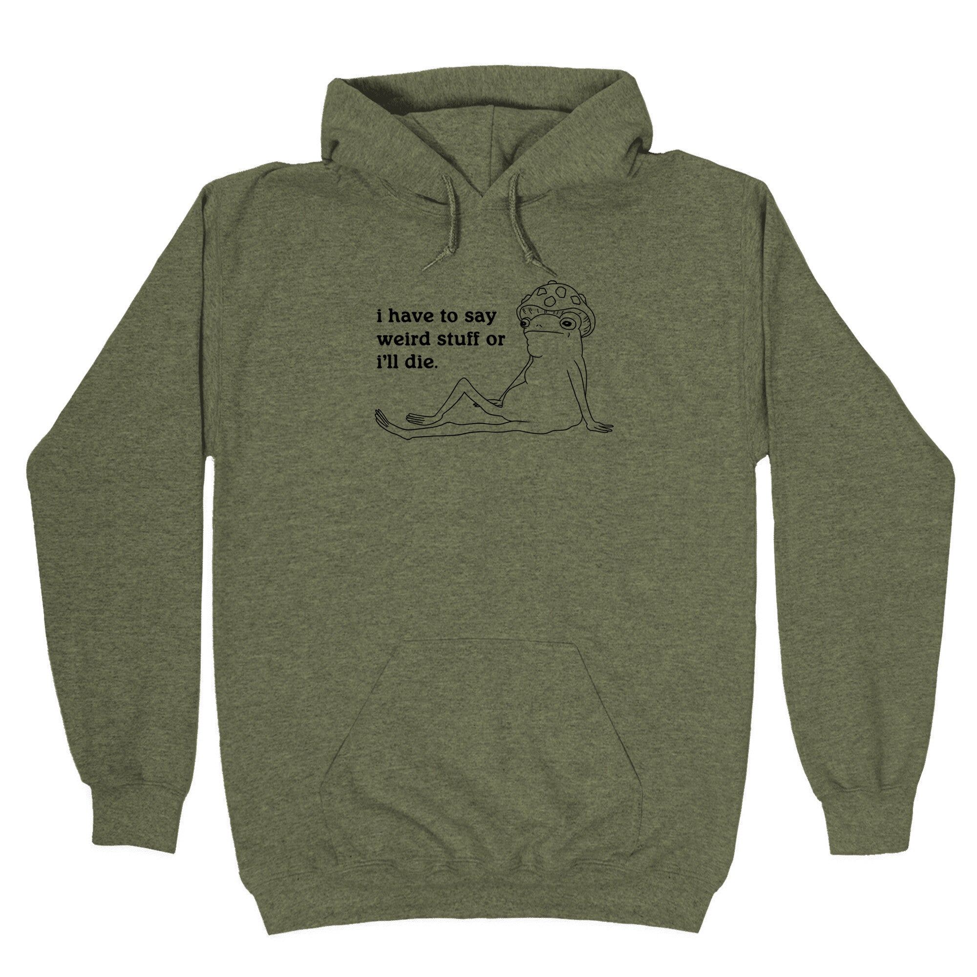 I Have To Say Weird Stuff Hoodie