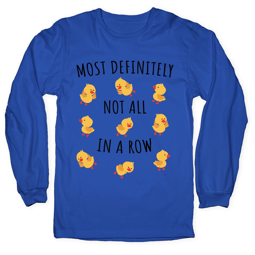 Not All In A Row Longsleeve Tee