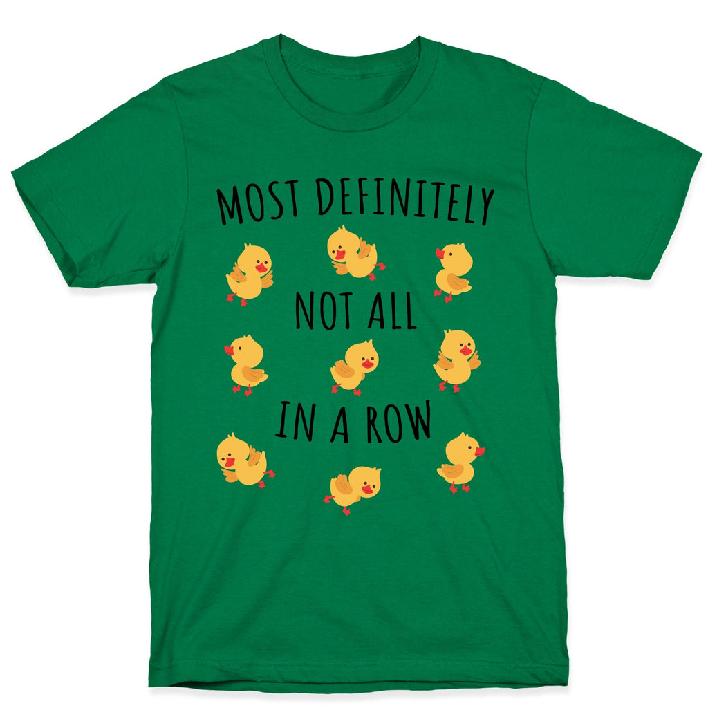 Not All In A Row T-Shirt