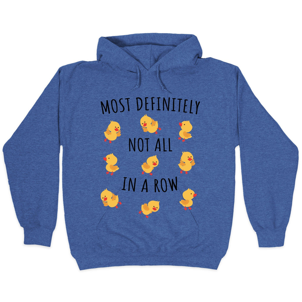 Not All In A Row Hoodie