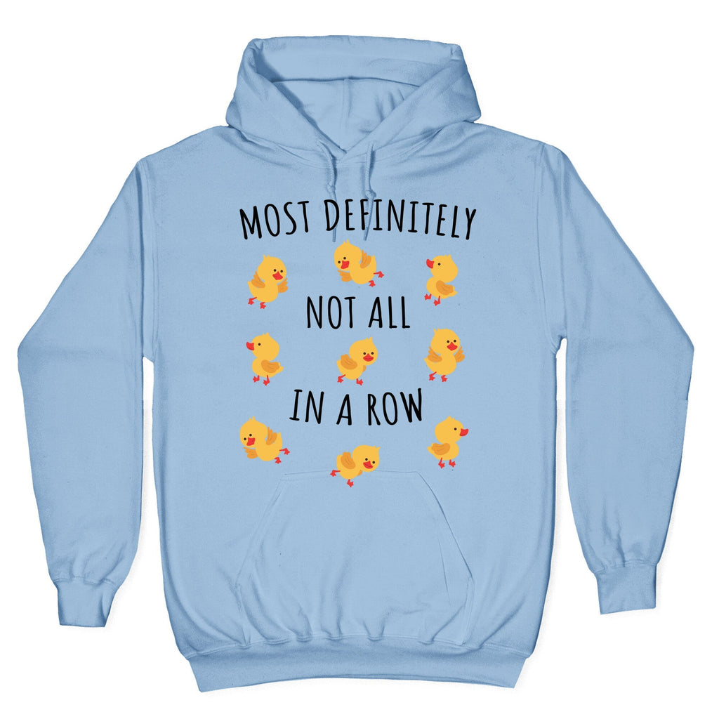 Not All In A Row Hoodie