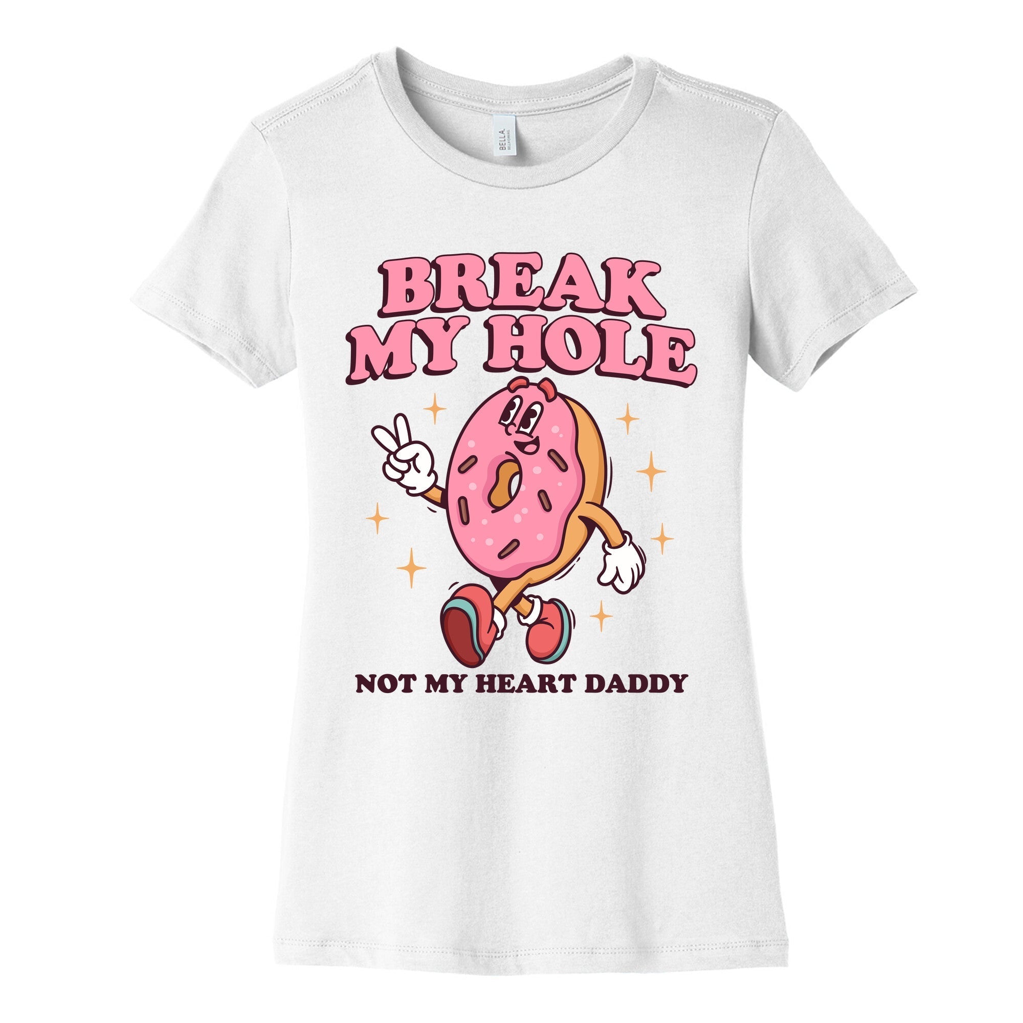 Break My Hole, Not My Heart Daddy Womens Cotton Tee