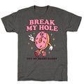 Break My Hole, Not My Heart Daddy Unisex Triblend Tee