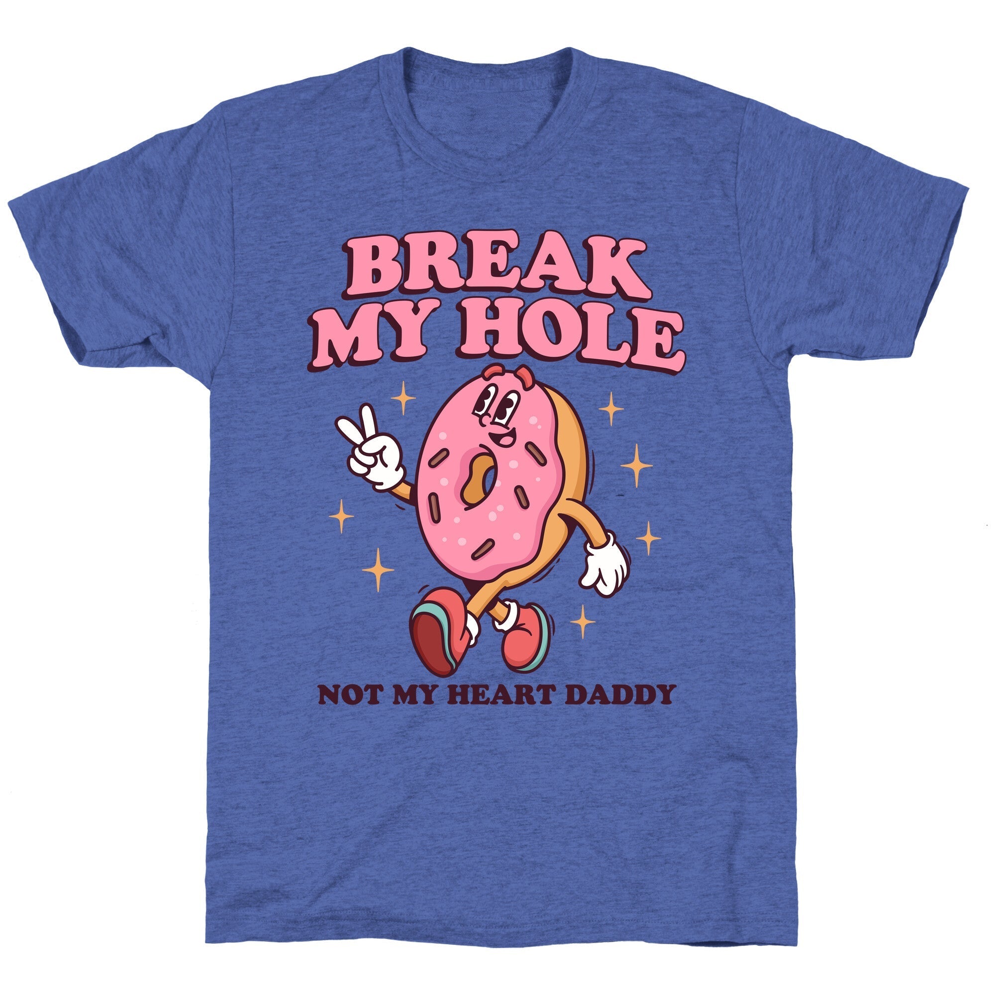 Break My Hole, Not My Heart Daddy Unisex Triblend Tee