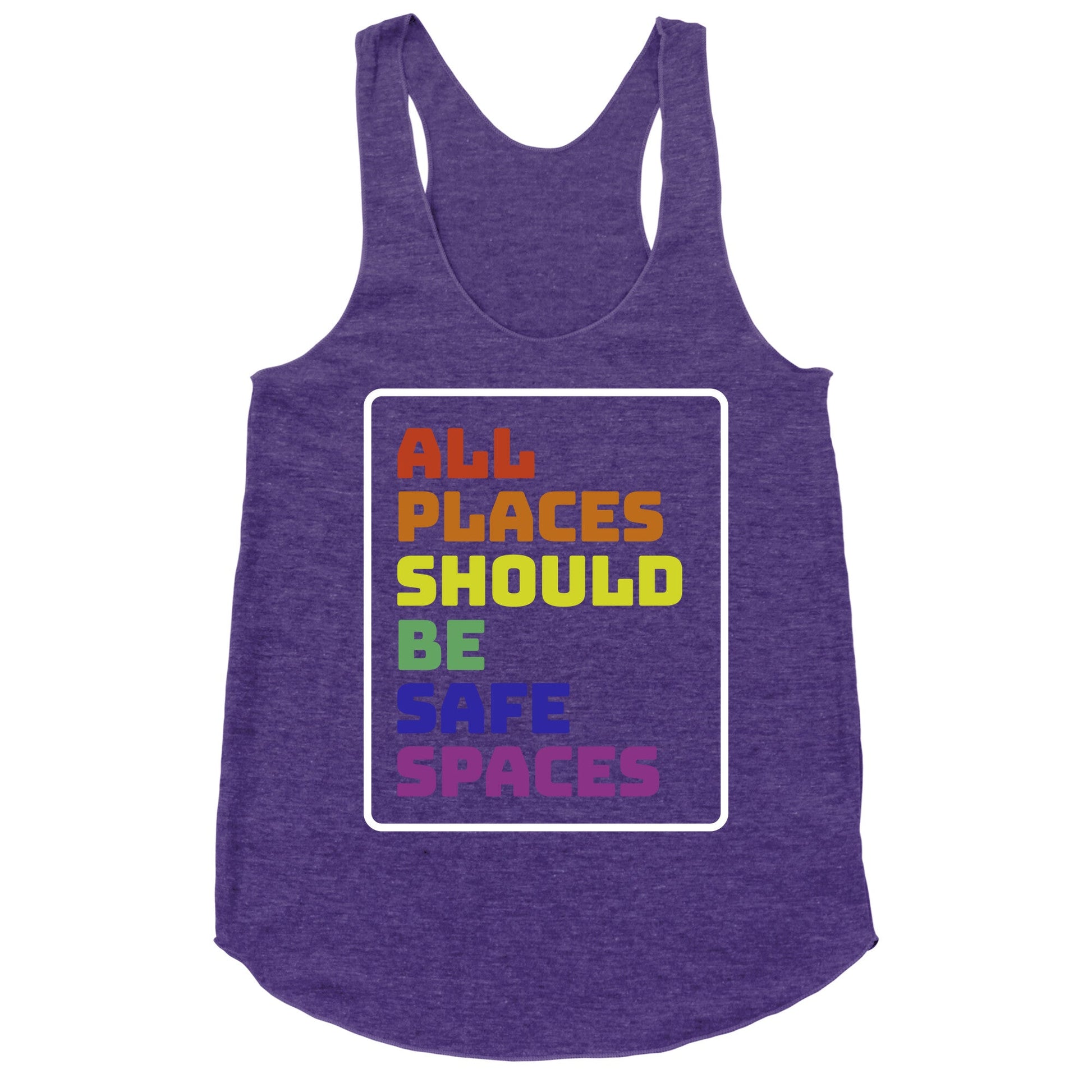 All Places Should Be Safe Spaces Racerback Tank