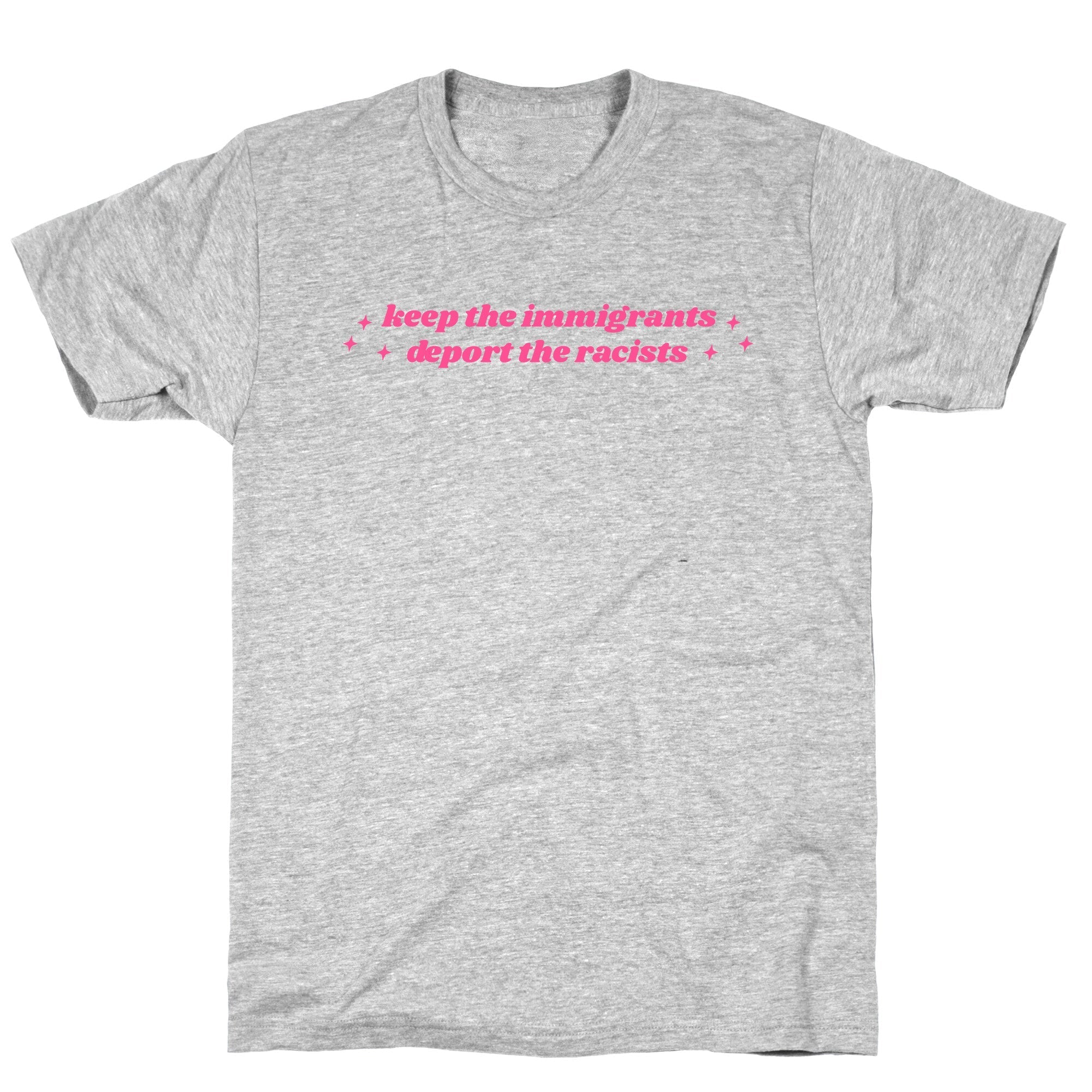 Keep The Immigrants, Deport The Racists T-Shirt