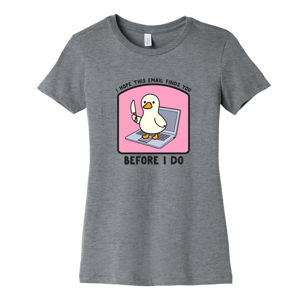 I Hope This Email Finds You Womens Cotton Tee