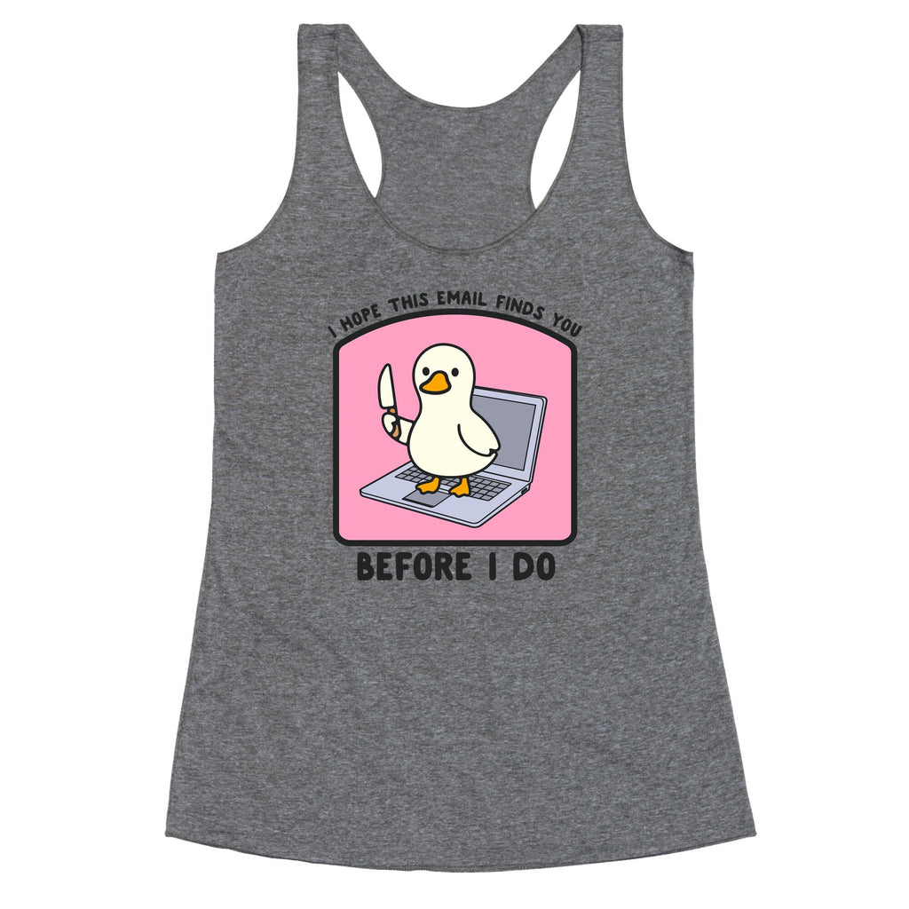 I Hope This Email Finds You Racerback Tank