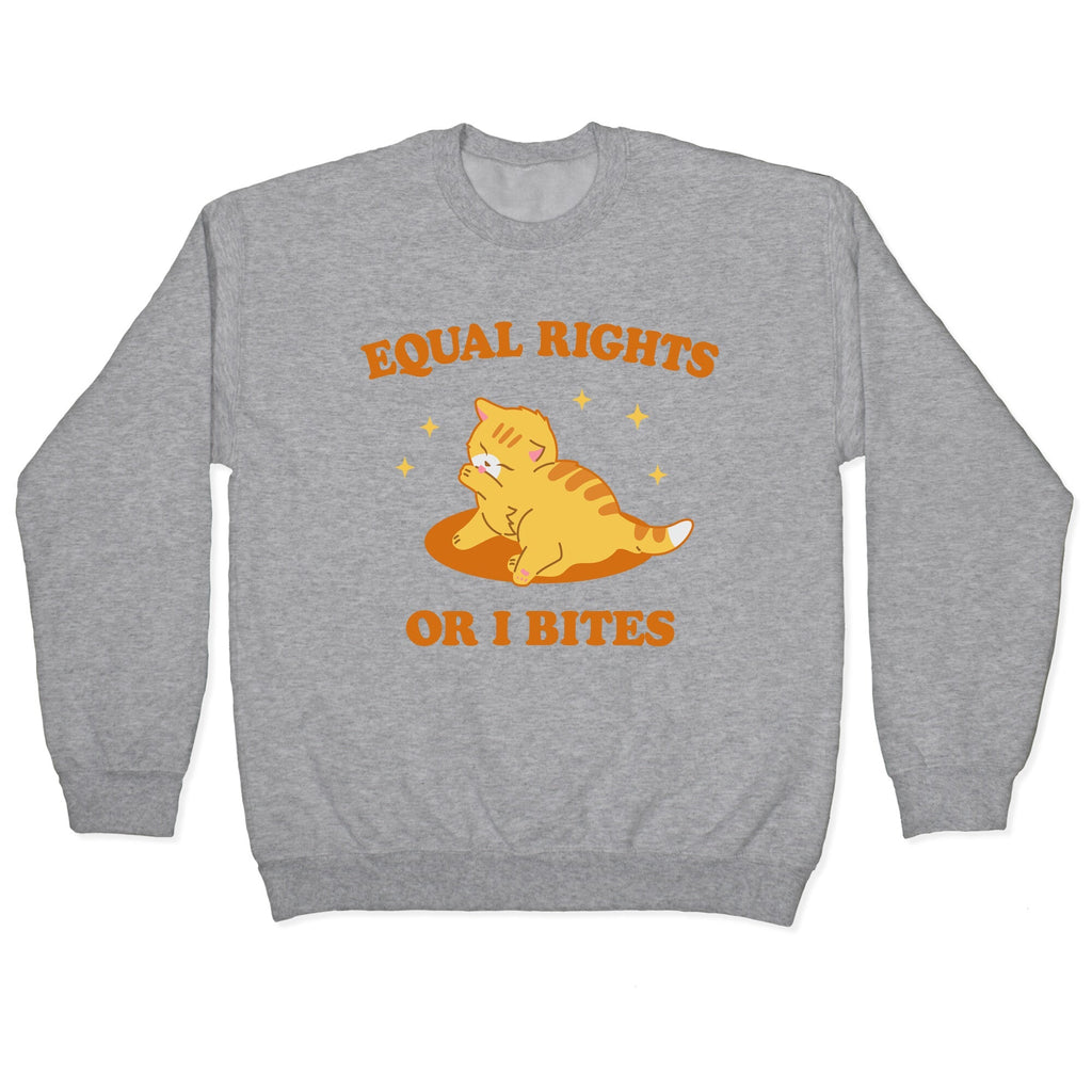 Equal Rights or I Bites Crewneck Sweatshirt
