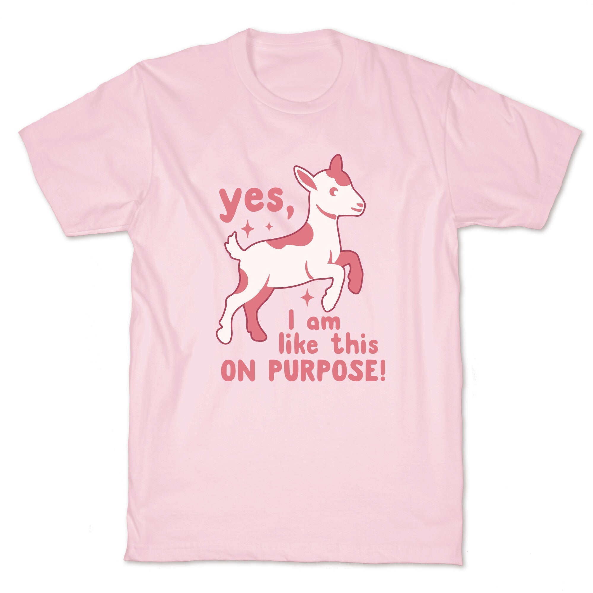 Yes I Am Like This On Purpose T-Shirt