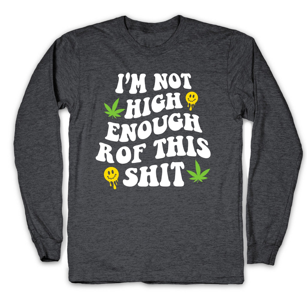 Not High Enough Longsleeve Tee