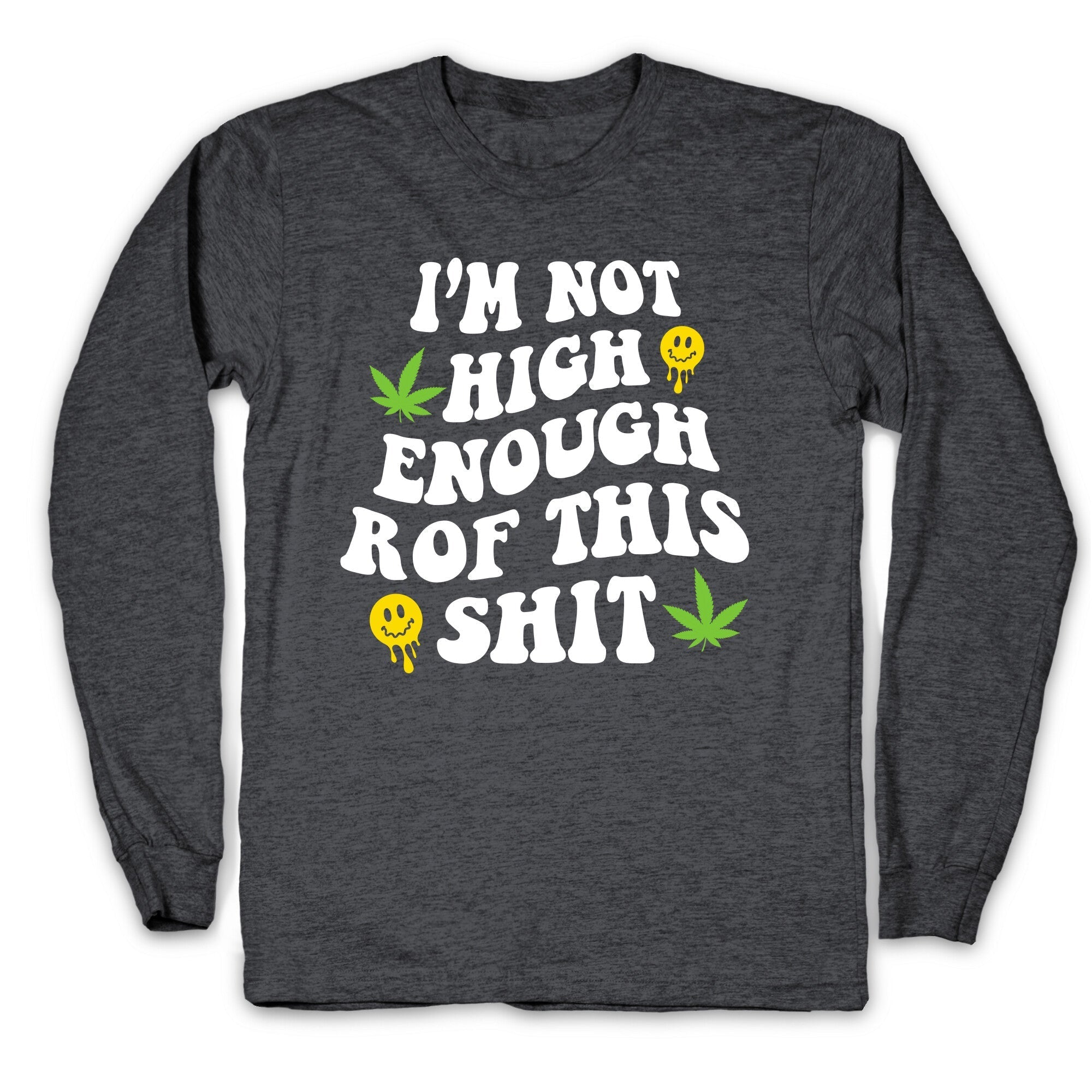 Not High Enough Longsleeve Tee
