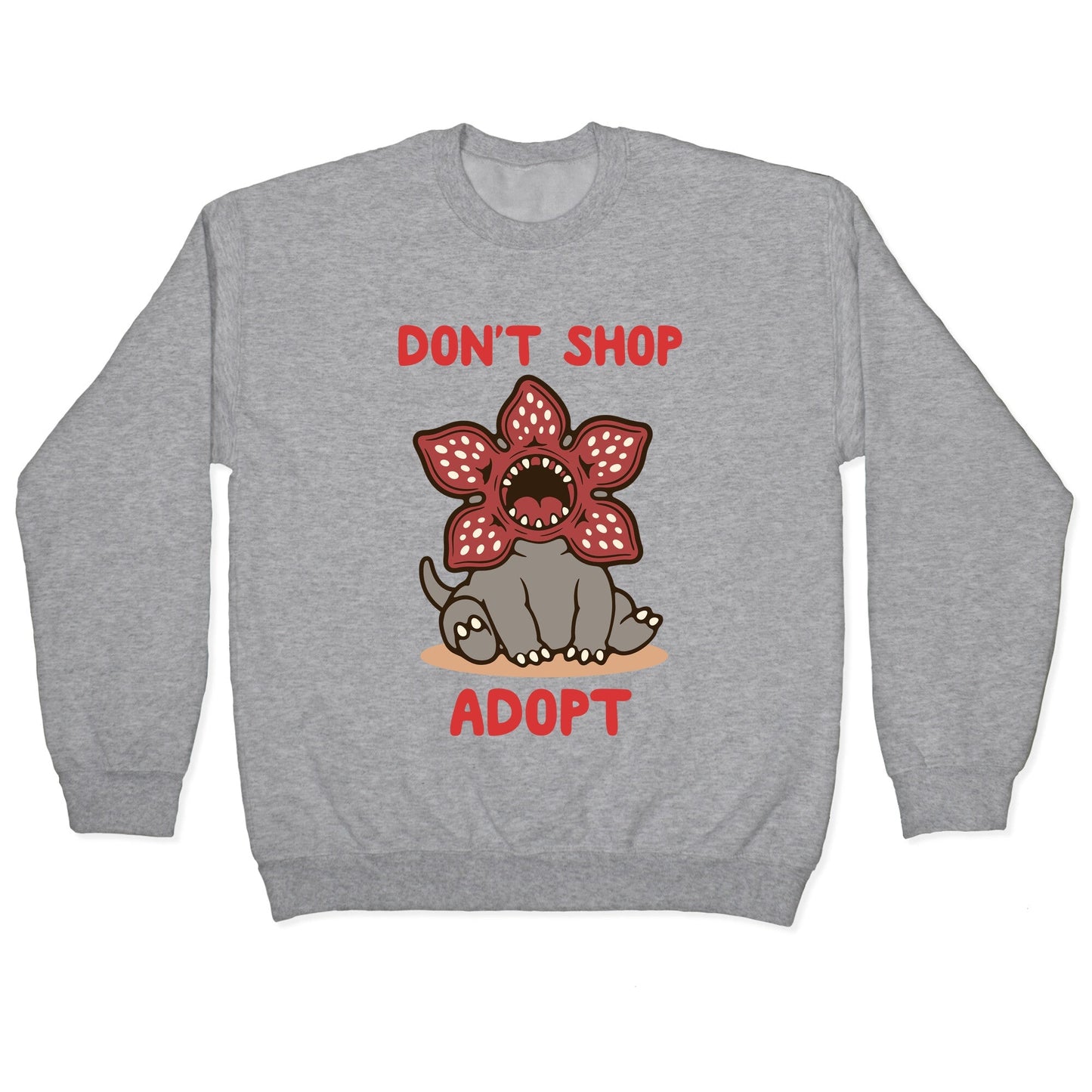 Dont Shop Adopt Demogorgon Crewneck Sweatshirt