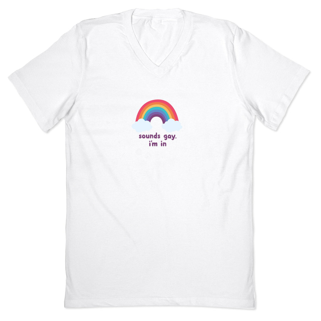 Sounds Gay, Im In V-Neck