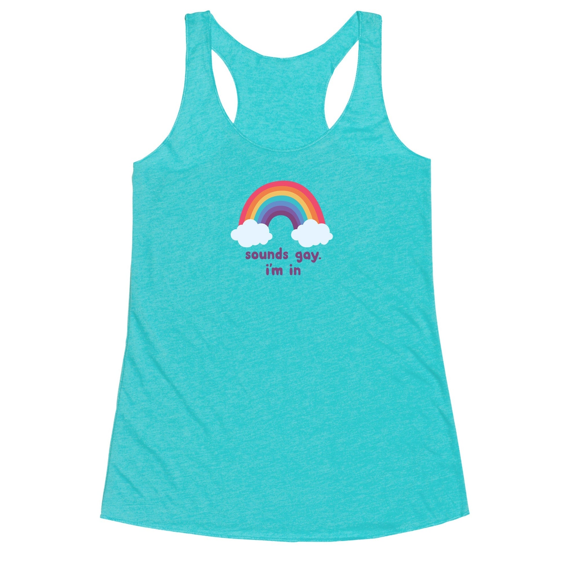 Sounds Gay, Im In Racerback Tank