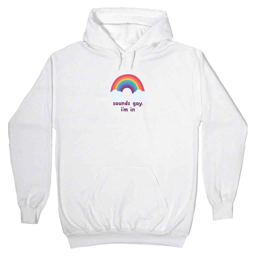 Sounds Gay, Im In Hoodie