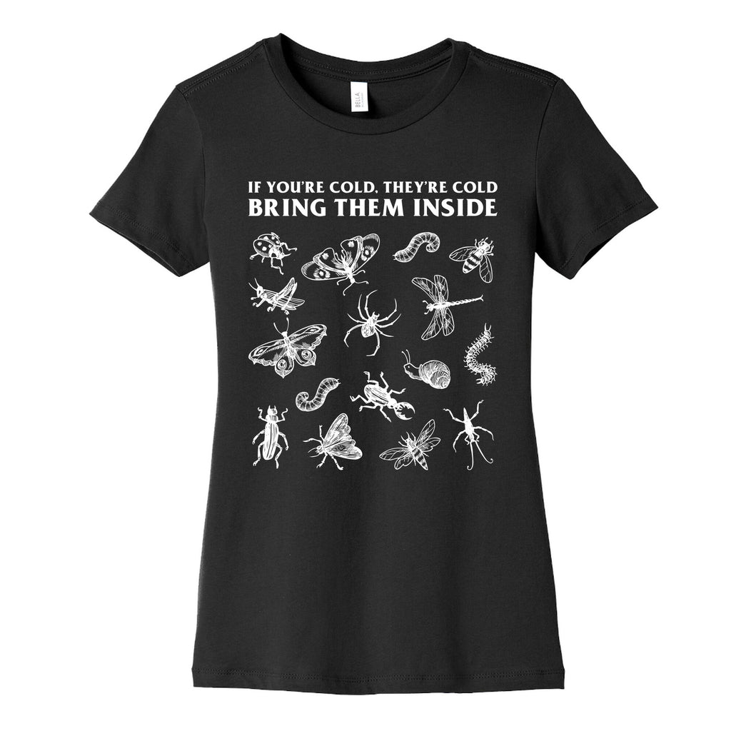 Bring Them Bugs Inside Womens Cotton Tee