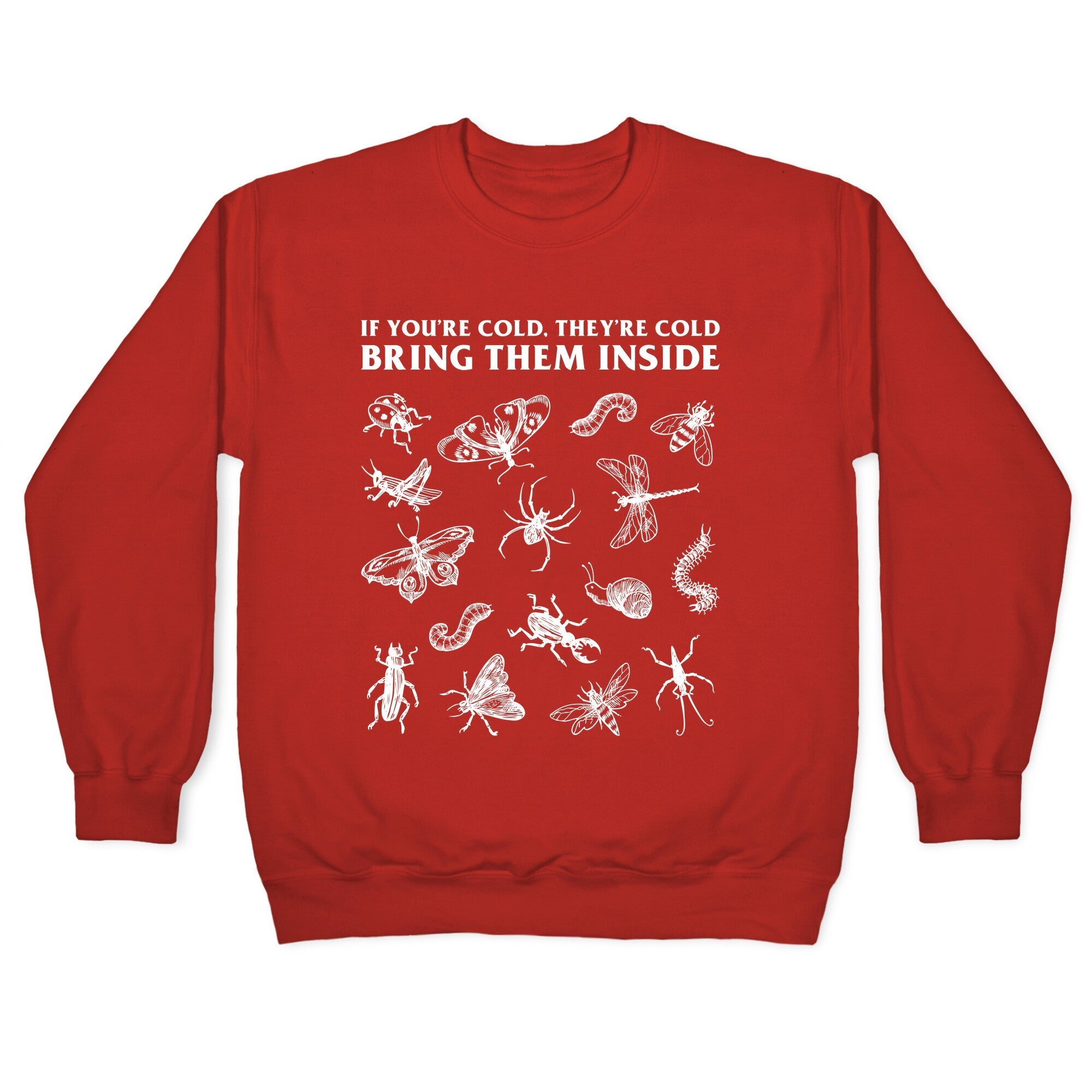 Bring Them Bugs Inside Crewneck Sweatshirt