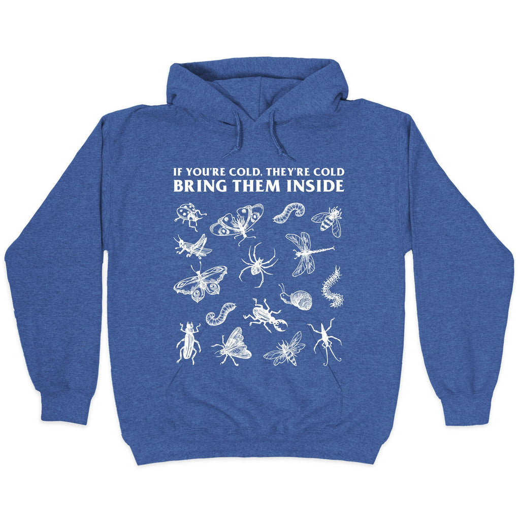 Bring Them Bugs Inside Hoodie