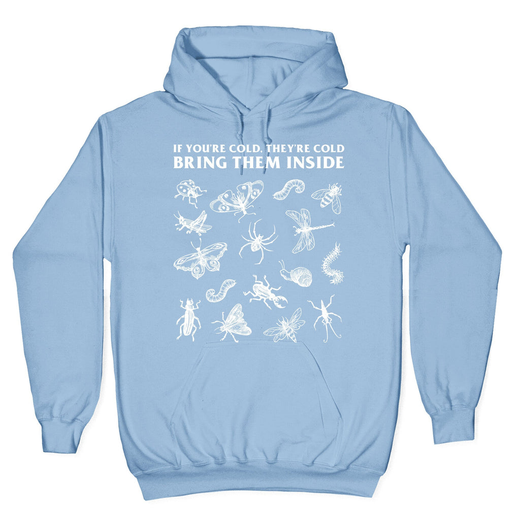 Bring Them Bugs Inside Hoodie