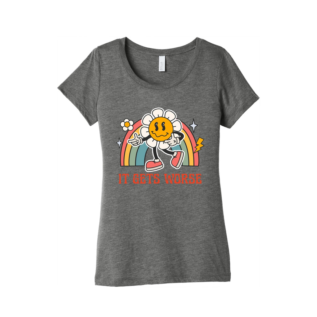 It Gets Worse Womens Triblend Tee