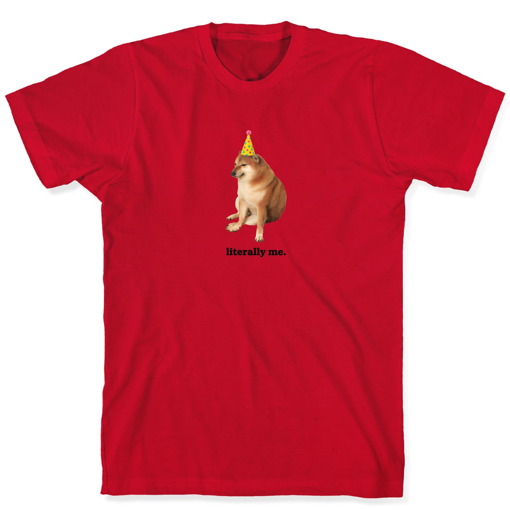 Literally Me T-Shirt