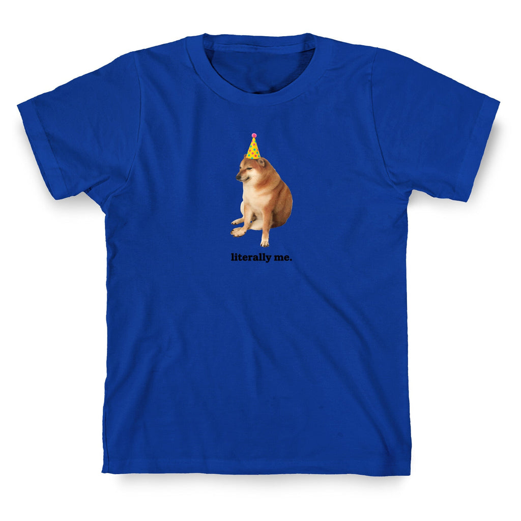 Literally Me T-Shirt