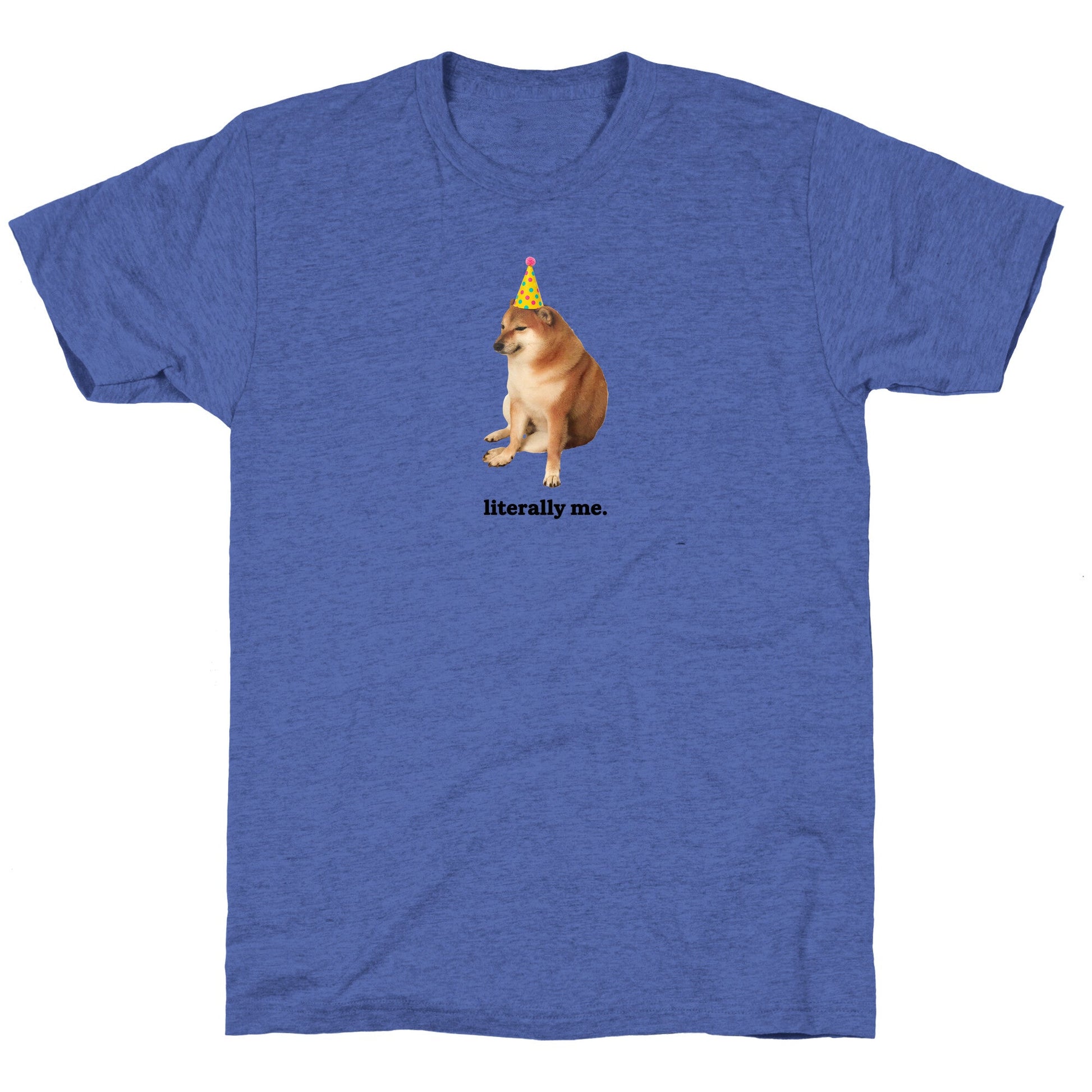 Literally Me Unisex Triblend Tee