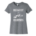 Breakfast Of Champnions Womens Cotton Tee