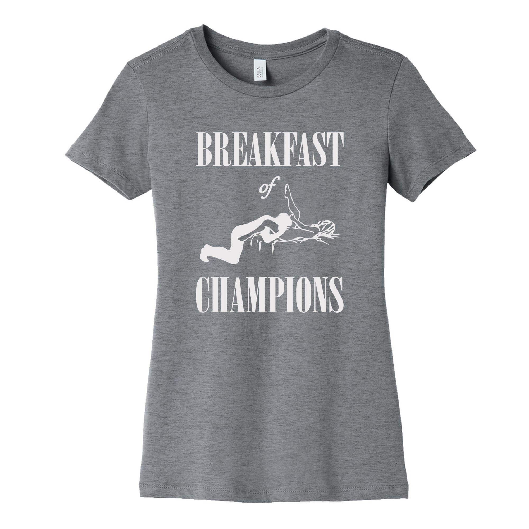 Breakfast Of Champnions Womens Cotton Tee
