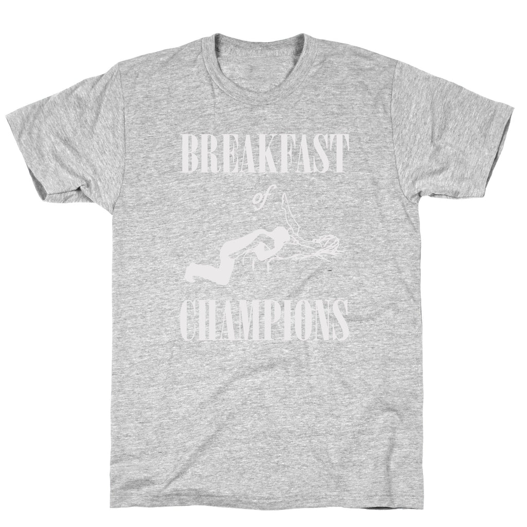 Breakfast Of Champnions T-Shirt